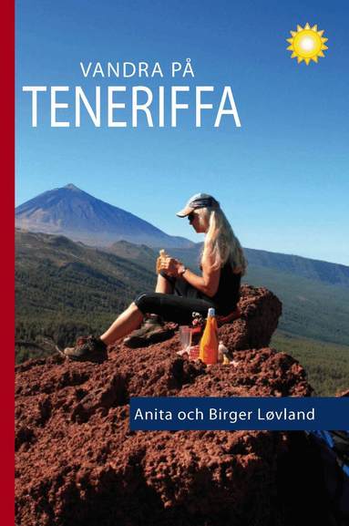 Anita Løvland, Birger Løvland - Vandra på Teneriffa : 96 turer till fots, Häftad