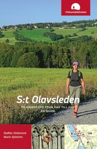 bokomslag S:t Olavsleden : pilgrimsfärd från hav till hav, en guide