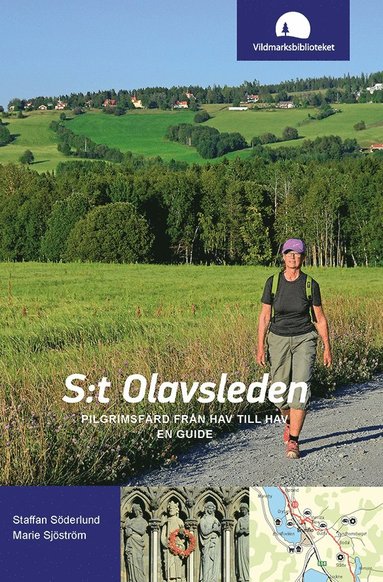 bokomslag S:t Olavsleden : pilgrimsfärd från hav till hav, en guide