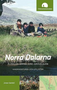 bokomslag Norra Dalarna, Älvdalen-Särna-Idre-Grövelsjön, vandringsturer och utflykter