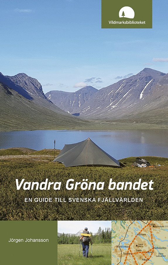 Jörgen Johansson - Vandra Gröna bandet : en guide till svenska fjällvärlden, Häftad