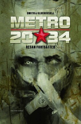 Dmitrij Gluchovskij - Metro 2034. Försvaret av Sevastopolskaja, Inbunden