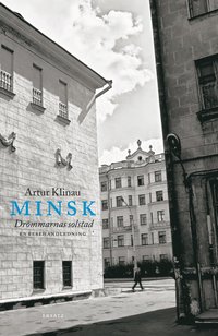 bokomslag Minsk, drömmarnas solstad - en resehandledning
