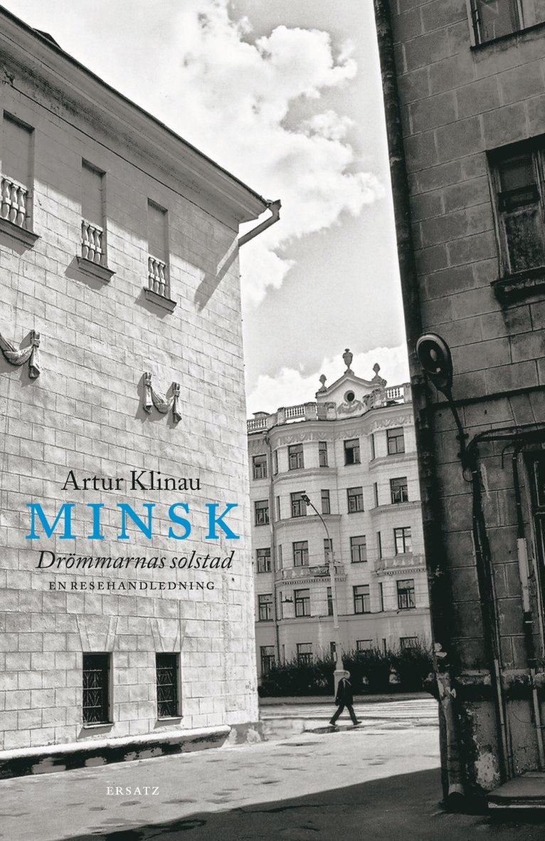 Artur Klinau - Minsk, drömmarnas solstad - en resehandledning, Inbunden