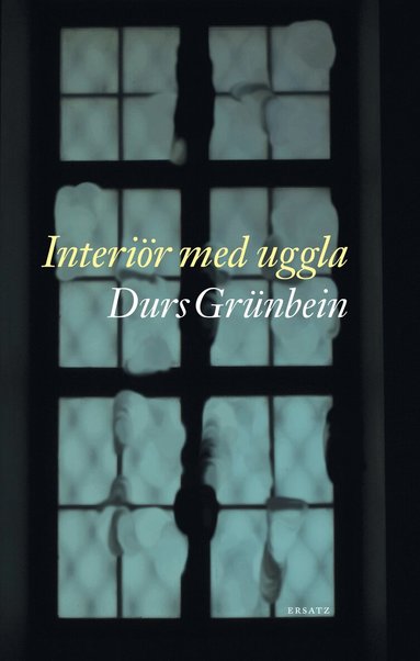 Durs Grünbein - Interiör med uggla, Inbunden