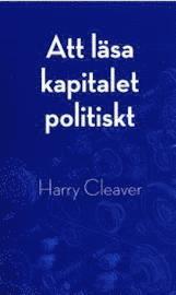 Att läsa kapitalet politiskt