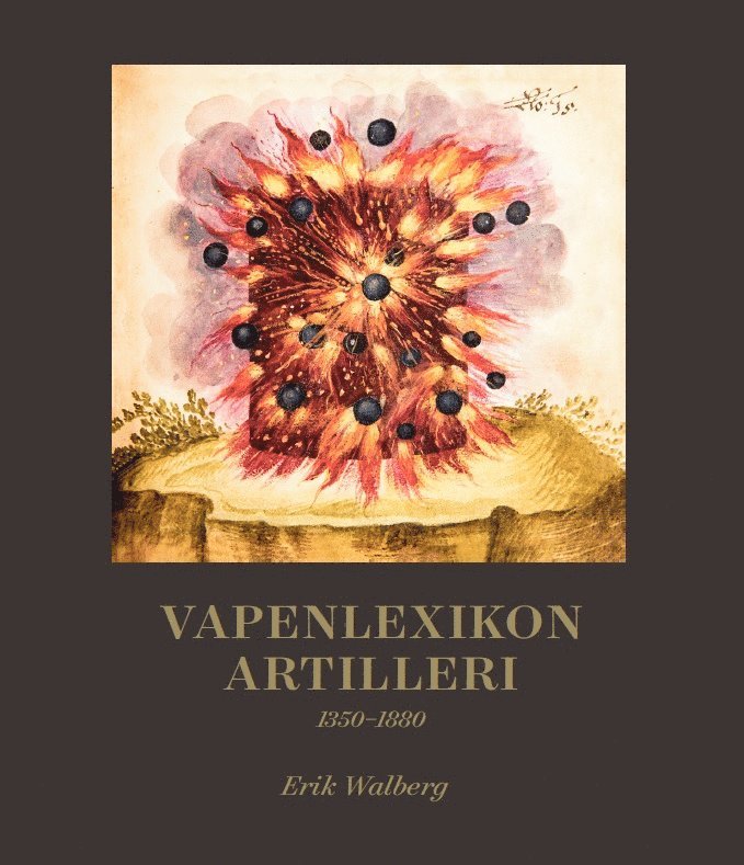 Erik Walberg, Anders Wesslén - Vapenlexikon Artilleri 1350–1880, Inbunden