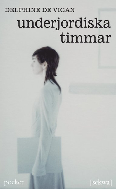 Delphine de Vigan - Underjordiska timmar, Pocket