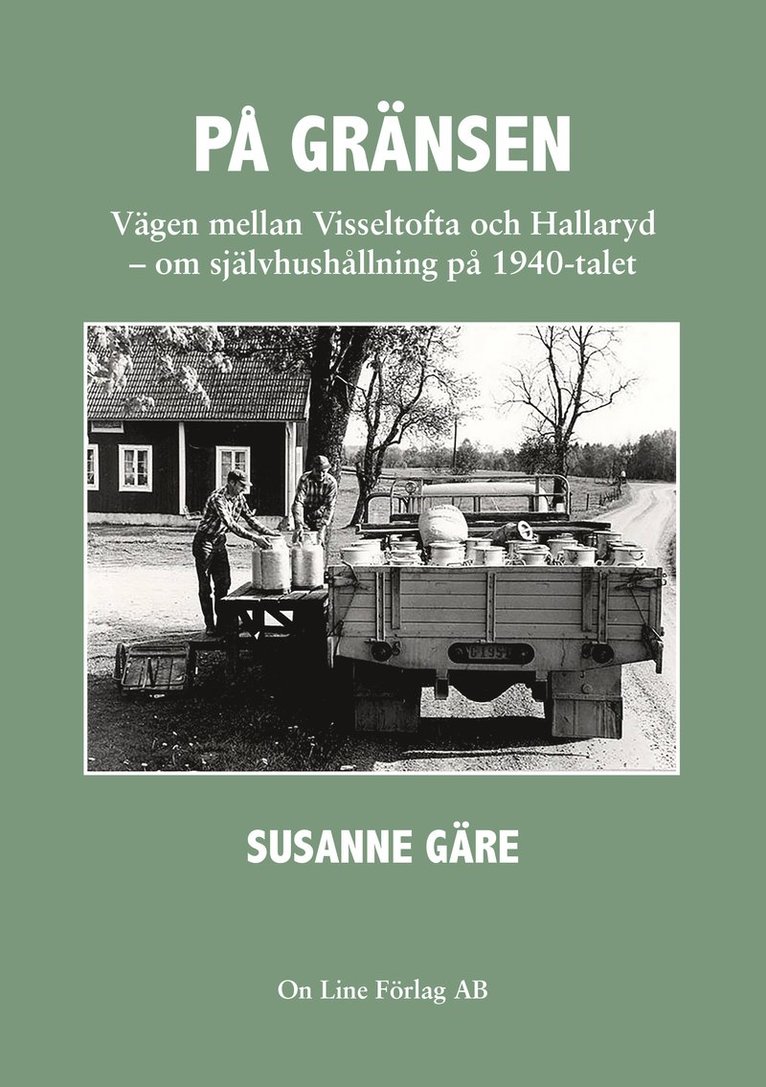 På gränsen vägen mellan Visseltofta och Hallaryd : om självhushållning på 1940-talet 1