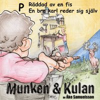 bokomslag Munken & Kulan P, Räddad av en fis ; En bra karl reder sig själv