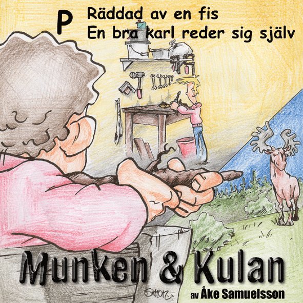 Munken & Kulan P, Räddad av en fis ; En bra karl reder sig själv 1