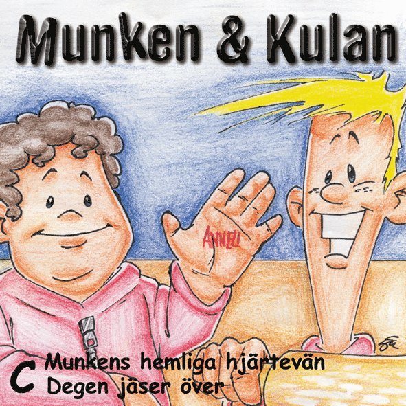Munken & Kulan C, Munkens hemliga hjärtevän ; Degen jäser över 1