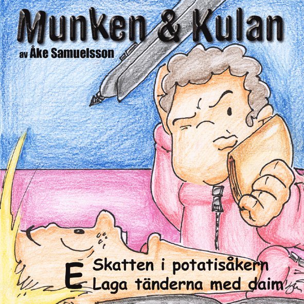 Munken & Kulan E, Skatten i potatisåkern ; Laga tänderna med daim 1