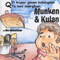 bokomslag Munken & Kulan Q, Vi kryper genom kakelugnen ; Ta med smörgåsar