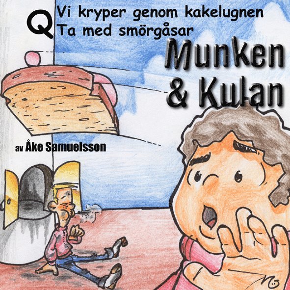 Munken & Kulan Q, Vi kryper genom kakelugnen ; Ta med smörgåsar 1