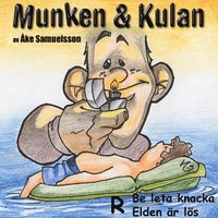 bokomslag Munken & Kulan R, Be leta knacka ; Elden är lös