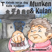 bokomslag Munken & Kulan T, Kebab varje dag ; Kalle hjulbent