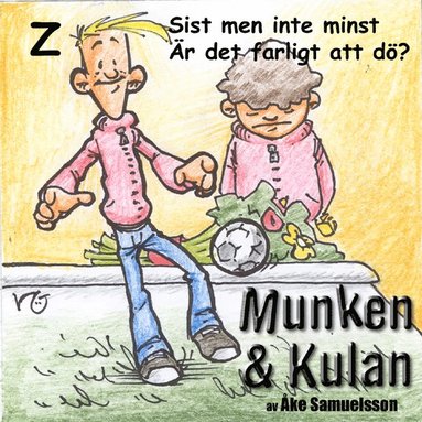 bokomslag Munken & Kulan Z, Sist men inte minst ; Är det farligt att dö?