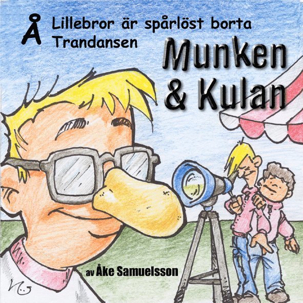 Munken & Kulan Å, Lillebror är spårlöst borta ; Trandansen 1