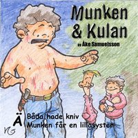 bokomslag Munken & Kulan Ä, Båda hade kniv ; Munken får en lillasyster