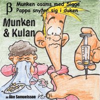 bokomslag Munken & Kulan BETA, Munken osams med Sigge ; Pappa snyter sig i duken