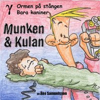 bokomslag Munken & Kulan GAMMA, Ormen på stången ; Bara kaniner