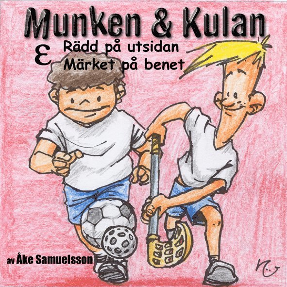 Munken & Kulan EPSILON, Rädd på utsidan ; Märket på benet 1