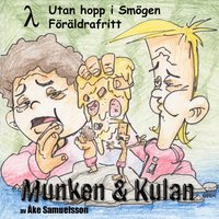 bokomslag Munken & Kulan LAMBDA, Utan hopp i Smögen ; Föräldrafritt