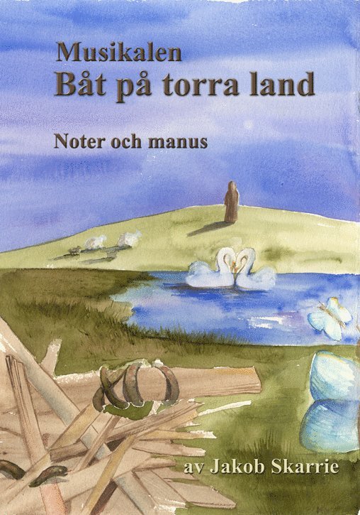 Jakob Skarrie - Båt på torra land - noter & manus, Häftad