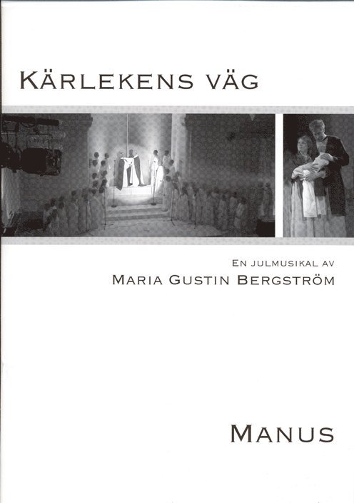Maria Gustin Bergström - Kärlekens väg : manus, Häftad. Tillgänglighet: Lägg i varukorg