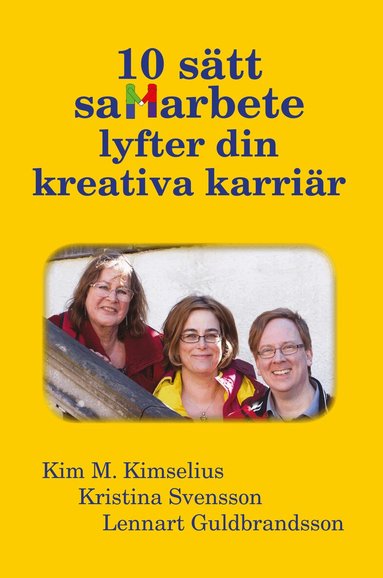 Kim M. Kimselius, Kristina Svensson, Lennart Guldbrandsson - 10 sätt samarbete lyfter din kreativa karriär, Kartonnage