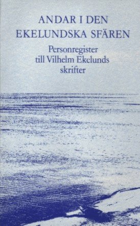 bokomslag Andar i den ekelundska sfären : personregister till Vilhelm Ekelunds skrifter