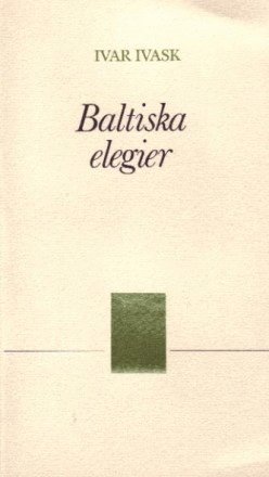 Ivar Ivask - Baltiska elegier, Häftad