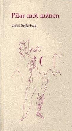 Lasse Söderberg - Pilar mot månen, Häftad