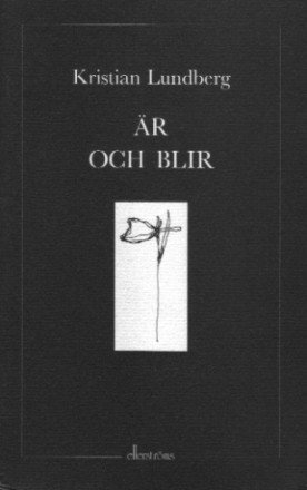 Kristian Lundberg - Är och blir, Häftad