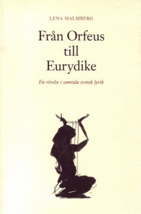 Lena Malmberg - Från Orfeus till Eurydike, Inbunden