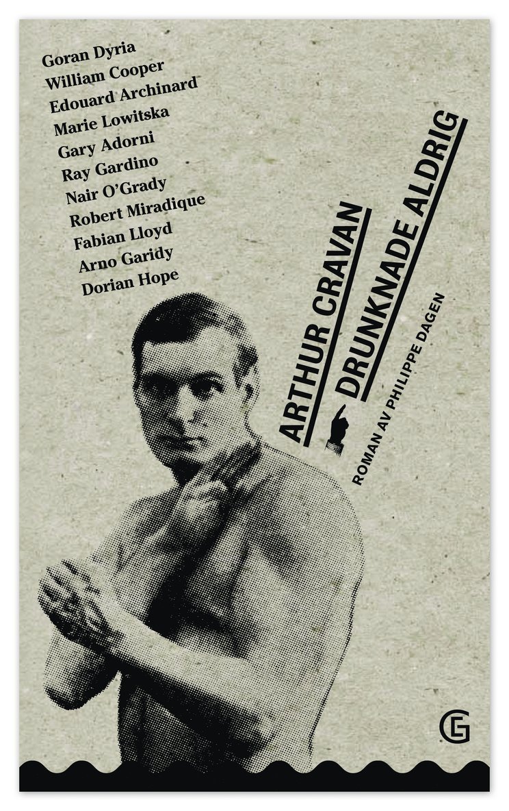 Philippe Dagen - Arthur Cravan drunknade aldrig, Häftad