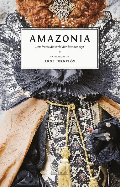 Arne Jernelöv - Amazonia : den framtida värld där kvinnor styr, Häftad