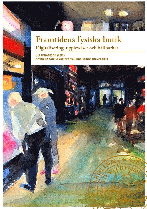 Ulf Johansson - Framtidens fysiska butik, Häftad