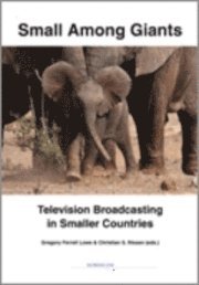 bokomslag Small among giants : television broadcasting in smaller countries