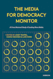bokomslag The media for democracy monitor : a cross national study of leading news media
