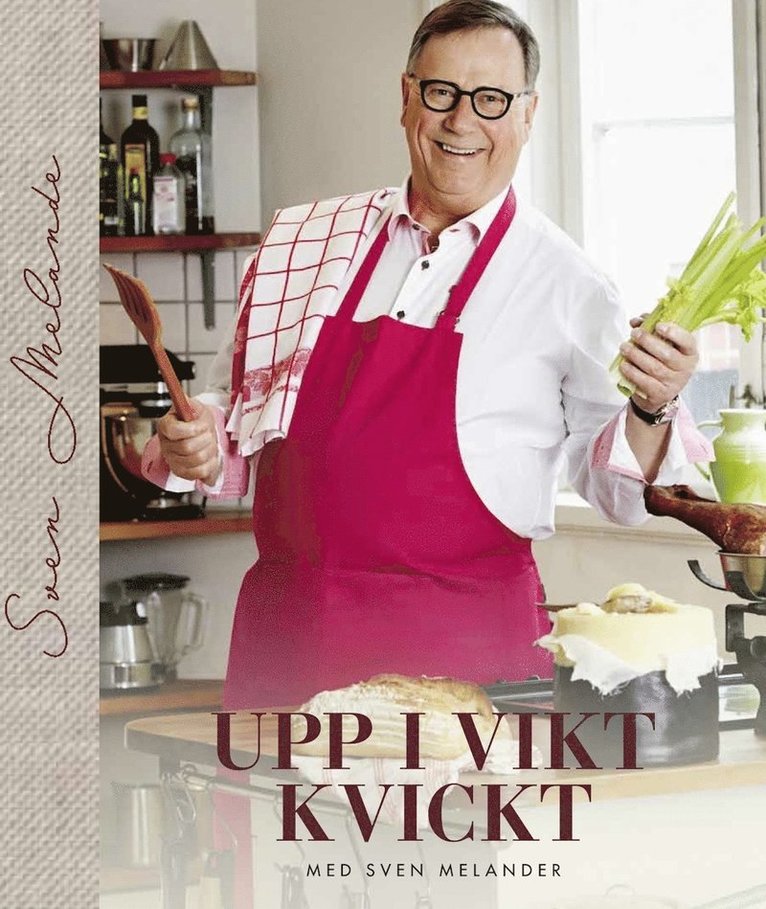 Sven Melander - Upp i vikt kvickt, Inbunden