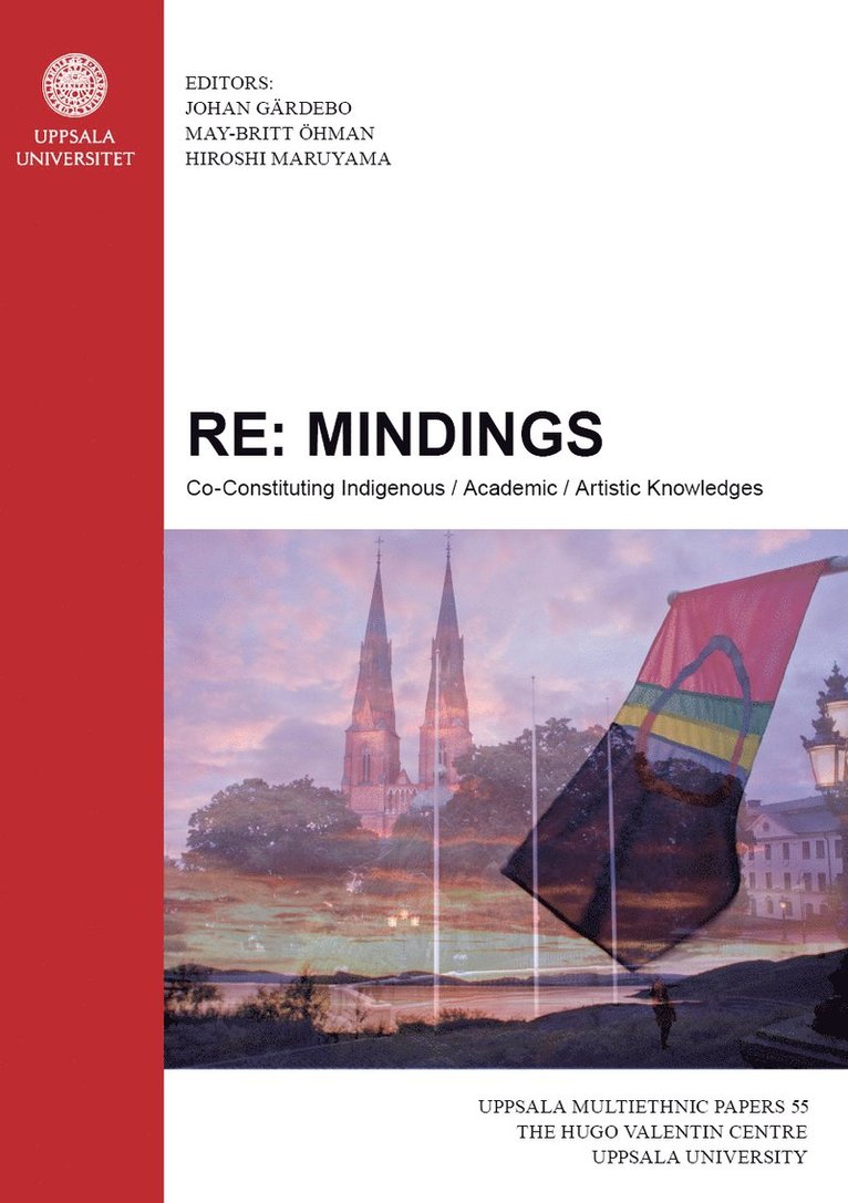 Johan Gärdebo, May-Britt Öhman, Hiroshi Maruyama - RE: mindings : co-constituting indigenous, academic, artistic knowledges, Häftad