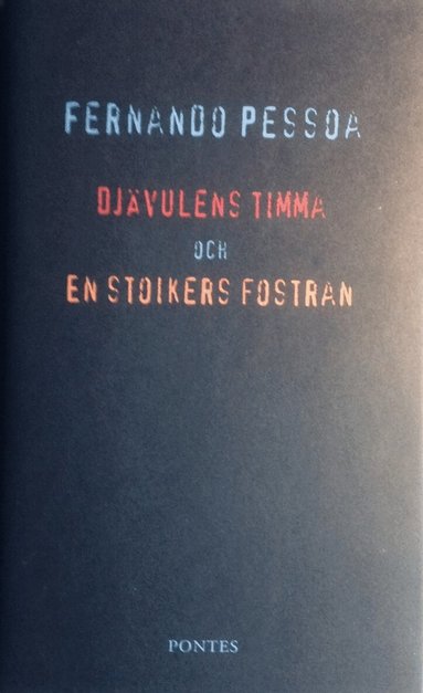 Fernando Pessoa - Djävulens timma och En stoikers fostran, Inbunden