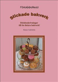 bokomslag Stickade bakverk : stickbeskrivningar till tio läckra bakverk