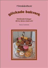 bokomslag Stickade bakverk : stickbeskrivningar till tio läckra bakverk