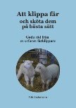 bokomslag Att klippa får och sköta dem på bästa sätt : goda råd från en erfaren fårklippare