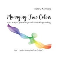 bokomslag Managing true colors : ett analys-, planerings- och utvecklingsverktyg