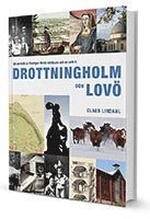 bokomslag Drottningholm och Lovö : ett porträtt av Sveriges första världsarv och en unik ö