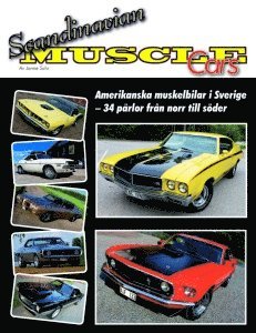 bokomslag Scandinavian Muscle Cars : amerikanska muskelbilar i Sverige   34 pärlor från norr till söder